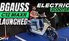 BGauss C12 MaxR Electric Scooter Launched  Price starts at Rs 145 lakh  Times Drive